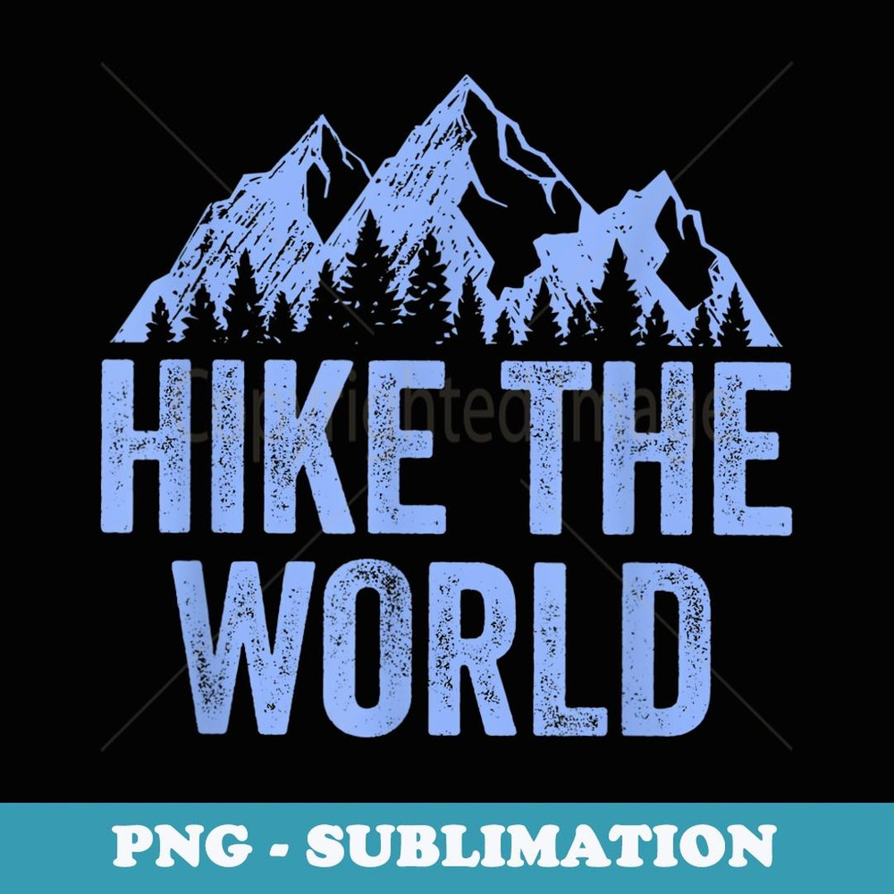 Minimalist Mountain Trails Hike the World Quote - Stylish Sublimation Digital Download