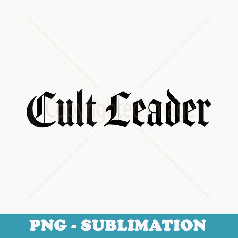 Cult Leader - Digital Sublimation Download File