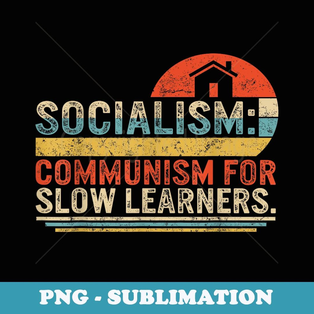 Socialist Socialism Definition Vintage Libertarian Capitalis - Decorative Sublimation PNG File