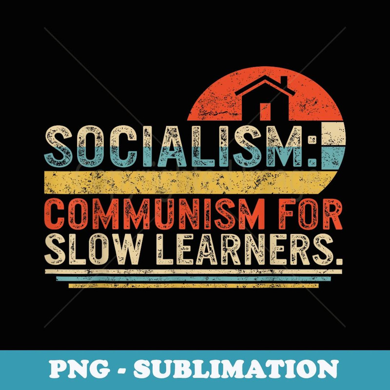 Socialist Socialism Definition Vintage Libertarian Capitalis - Decorative Sublimation PNG File