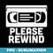 VHS Please Rewind - VHS Tape VHS Player Nostalgia 80s - Instant PNG Sublimation Download