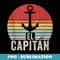 Vintage Retro El Capitan Captain Anchor Boat Sail - Special Edition Sublimation PNG File