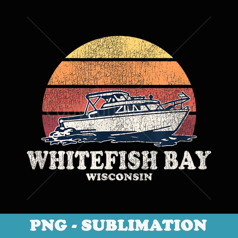 Whitefish Bay WI Vintage Boating 70s Retro Boat Design 1 - Digital Sublimation Download File