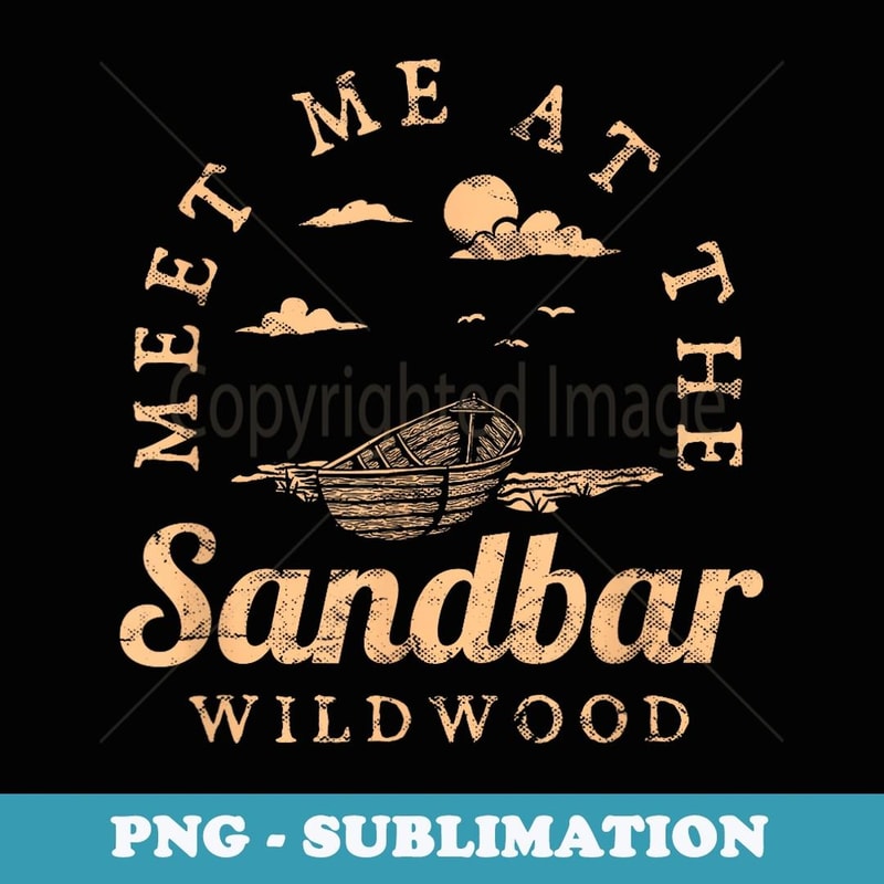 Meet Me at the Sandbar Wildwood Summer New Jersey Tropical - PNG Sublimation Digital Download