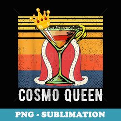 cosmopolitan cosmo cocktails drink funny cosmo queen vintage - decorative sublimation png file