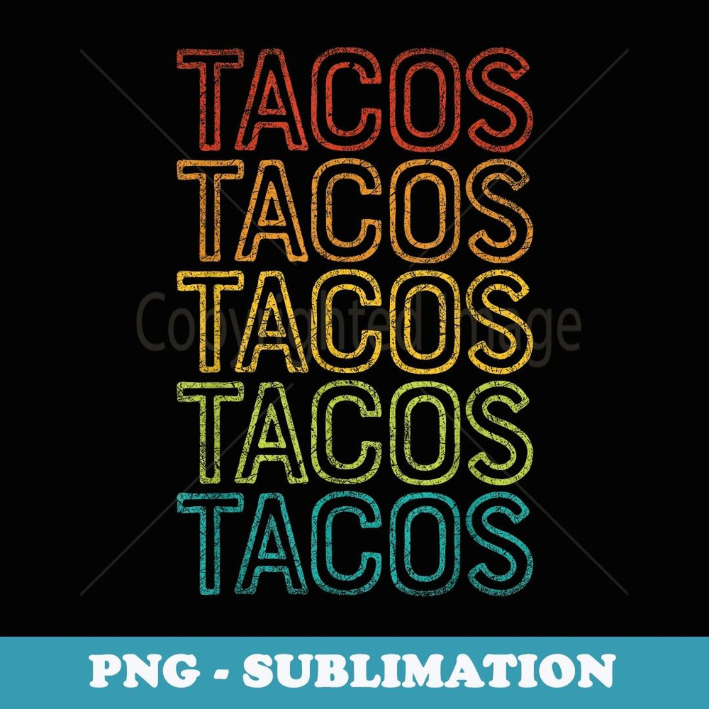Retro Tacos Cinco de Mayo Taco Tuesday Vintage Mexican Food - Stylish Sublimation Digital Download