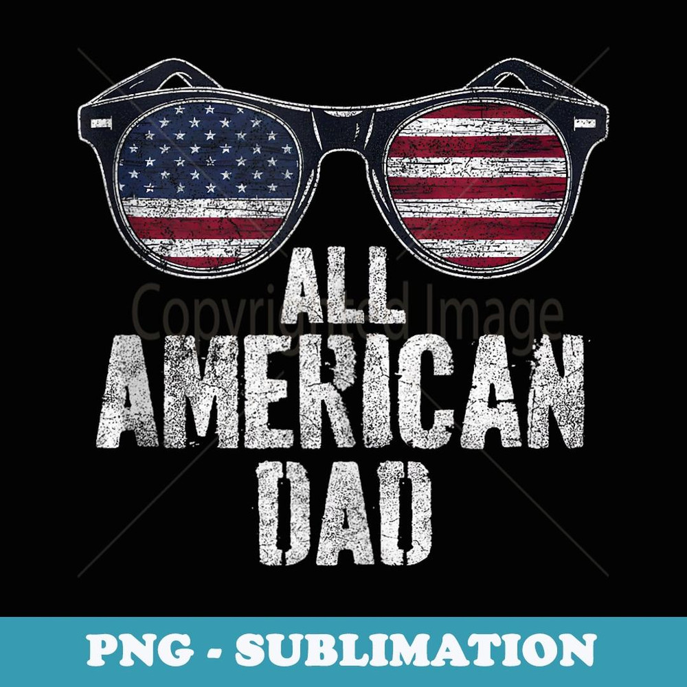 All American Dad Sunglasses 4th of July USA Retro - Digital Sublimation Download File