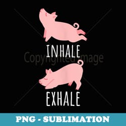 inhale exhale pig yoga meditation workout exercise mom - instant png sublimation download