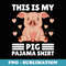 My Pig Pajama Pig Pjs Cute Pig Stuff Farmer Girl - Sublimation Digital Download