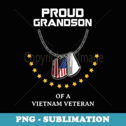 proud grandson of a vietnam veteran cool army soldier - premium sublimation digital download