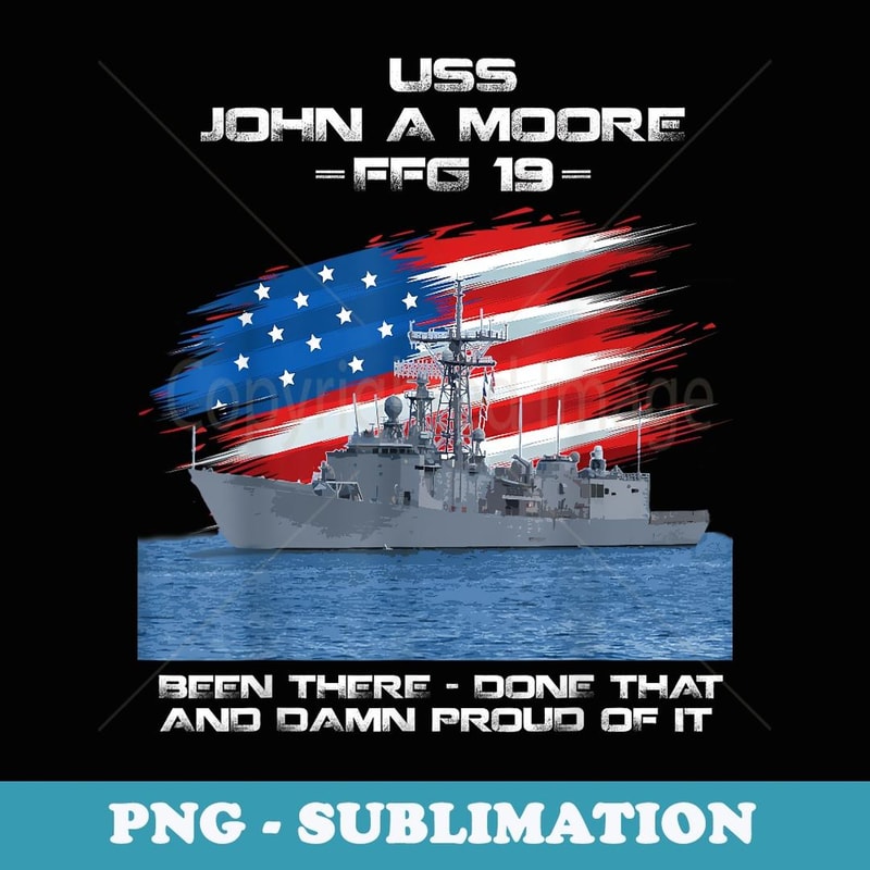 USS John A Moore FFG-19 Class Frigate American Flag Veteran - Trendy Sublimation Digital Download