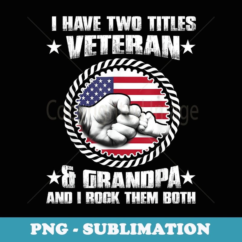 VETERAN 365 Veteran Grandpa & I Rock Them Both - Aesthetic Sublimation Digital File