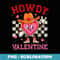 Retro Groovy Vanlentines Day Western Howdy Valentine Heart - Sublimation Digital Download