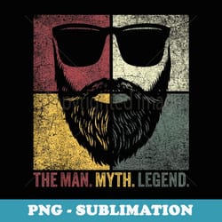 father's day beard the man myth legend dad bearded papa - special edition sublimation png file