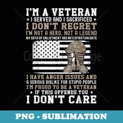 i'm a veteran. i don't regret. i have anger issue patriotic - retro png sublimation digital download
