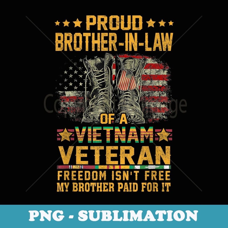Proud Brother-In-Law Of Vietnam Veteran Patriotic US Vet - Exclusive Sublimation Digital File