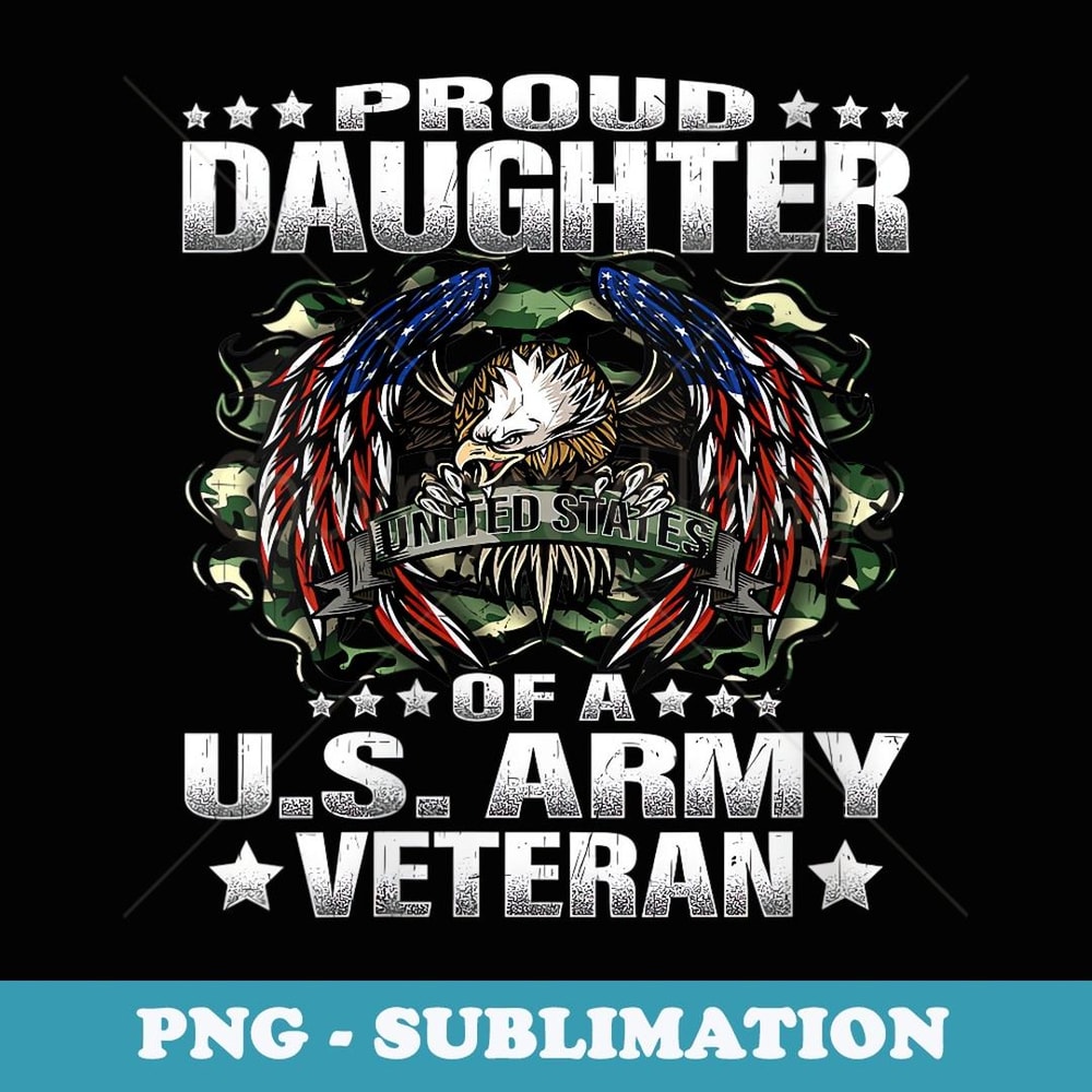 s Proud Daughter Of A US Army Veteran Military Vet's Child - Instant PNG Sublimation Download