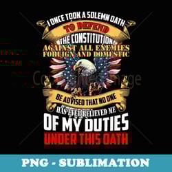 mens a solemn oath to defend the constitution - veteran