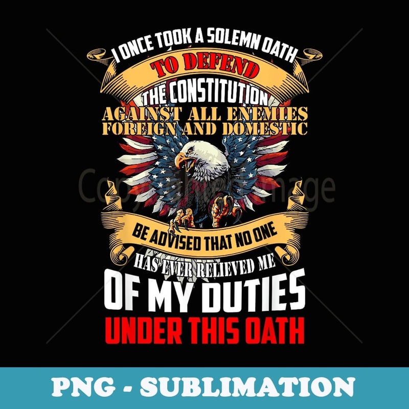 Mens A Solemn Oath To Defend The Constitution - Veteran - Instant PNG Sublimation Download