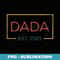 Dada Est 2021 Vintage Promoted To Dada, Dad, Papa, Grandpa - Vintage Sublimation PNG Download