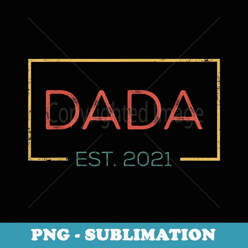 Dada Est 2021 Vintage Promoted To Dada, Dad, Papa, Grandpa - Vintage Sublimation PNG Download