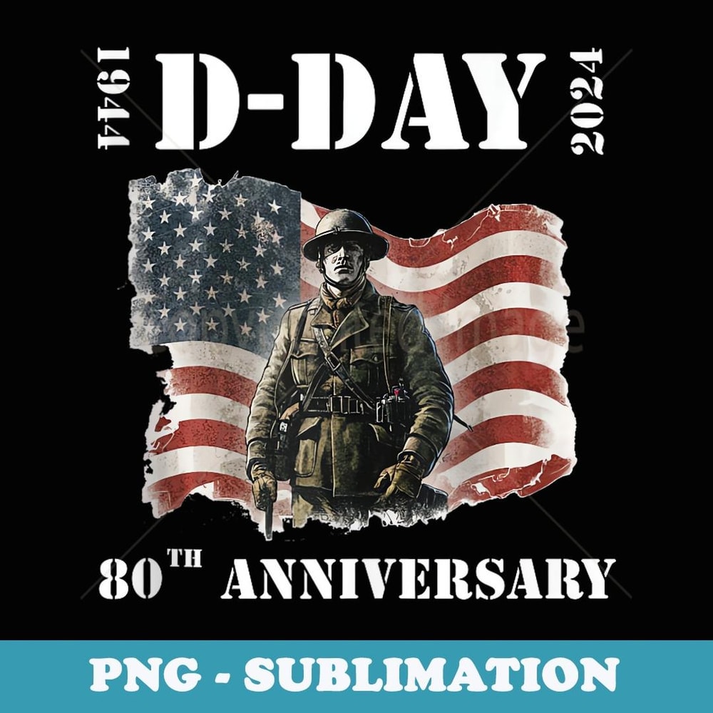 D-Day 80th Anniversary Military Veteran WWII Memorial D Day - PNG Sublimation Digital Download