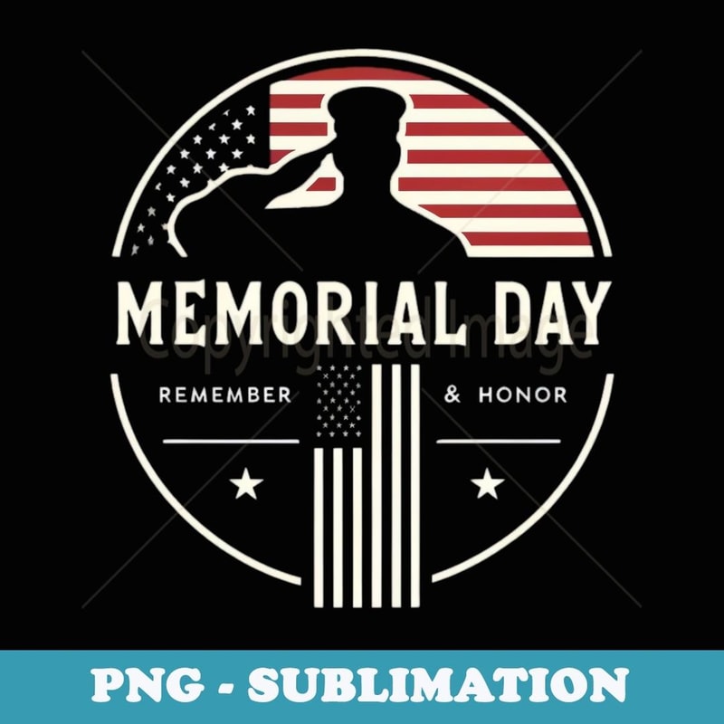 Memorial Day Remember & Honor Patriotic 4th of july veteran - Premium Sublimation Digital Download