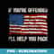 If You're Offended I'll Help You Pack Patriotic - Digital Sublimation Download File