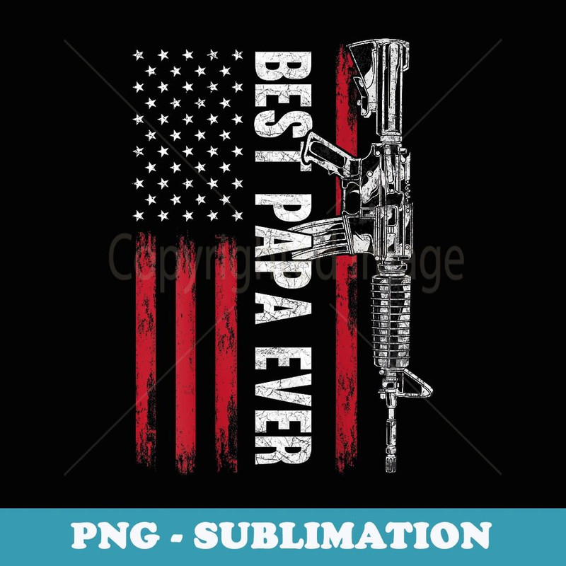Mens best papa ever us flag gun - PNG Sublimation Digital Download