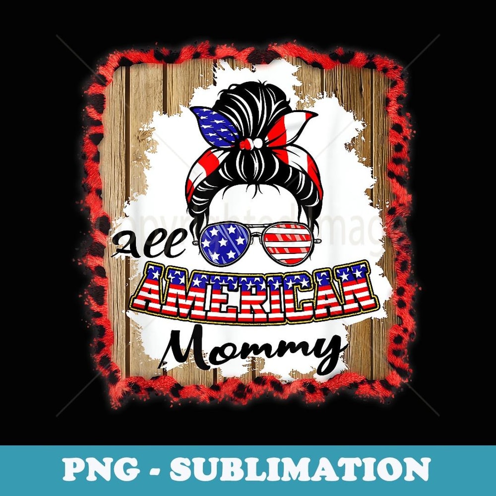 All American Mommy Patriotic Matching Family 4th of July - Instant Sublimation Digital Download