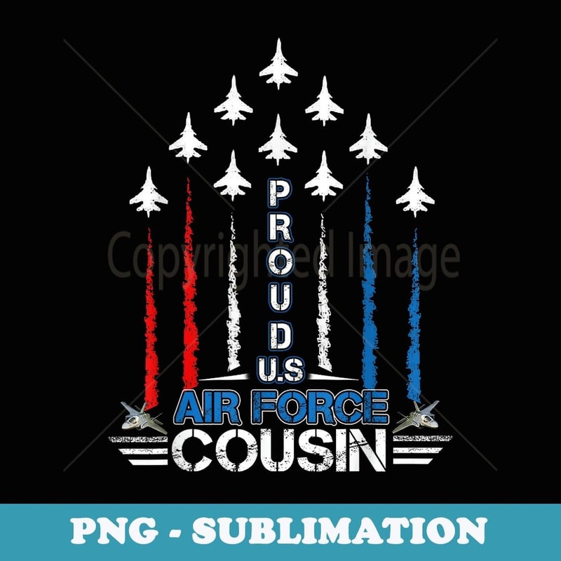 US Air Force Proud Cousin -Proud Air Force Cousin s - Trendy Sublimation Digital Download