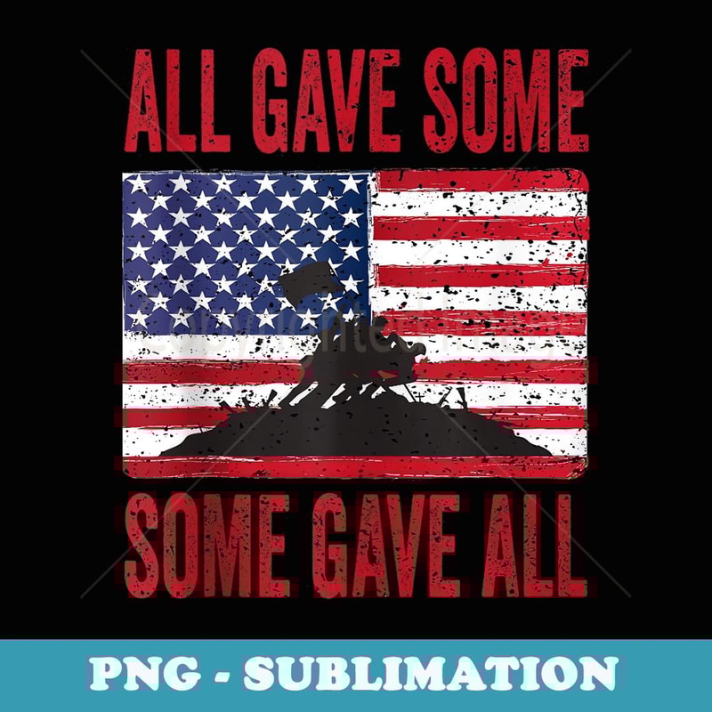 Military Memorial Day All Gave Some Soldier USA Flag - Elegant Sublimation PNG Download