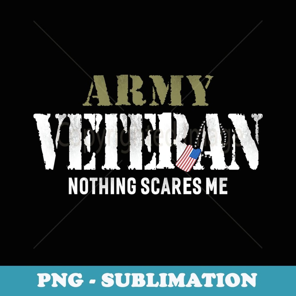 Men's Army Veteran Nothing Scares Me American Flag - Artistic Sublimation Digital File