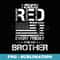I Wear Red For Brother - Special Edition Sublimation PNG File