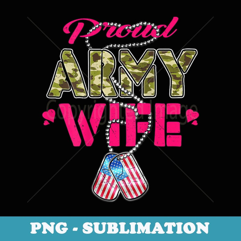 Proud Army Wife Camo US Flag Dog Tags Pride Military Spouse - Special Edition Sublimation PNG File
