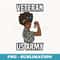 Female Melanin Veteran of the US Army Soldier Veterans Day - Exclusive PNG Sublimation Download