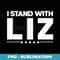 I Stand With Liz Support Liz Cheney Politic - PNG Transparent Sublimation File