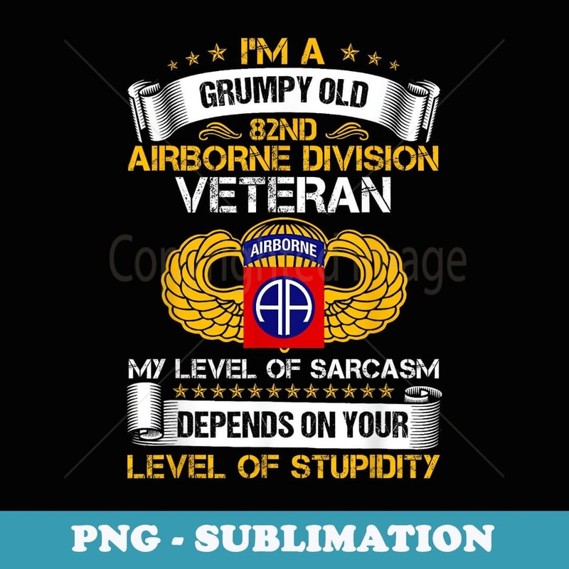 I'm A Grumpy Old 82nd Airborne Division - Aesthetic Sublimation Digital File