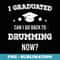 Graduation Funny High School Graduate Senior Drums Drumming - Retro PNG Sublimation Digital Download