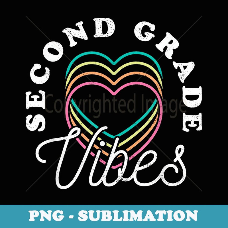 Second Grade Vibes Back To School Student Teacher - Exclusive Sublimation Digital File