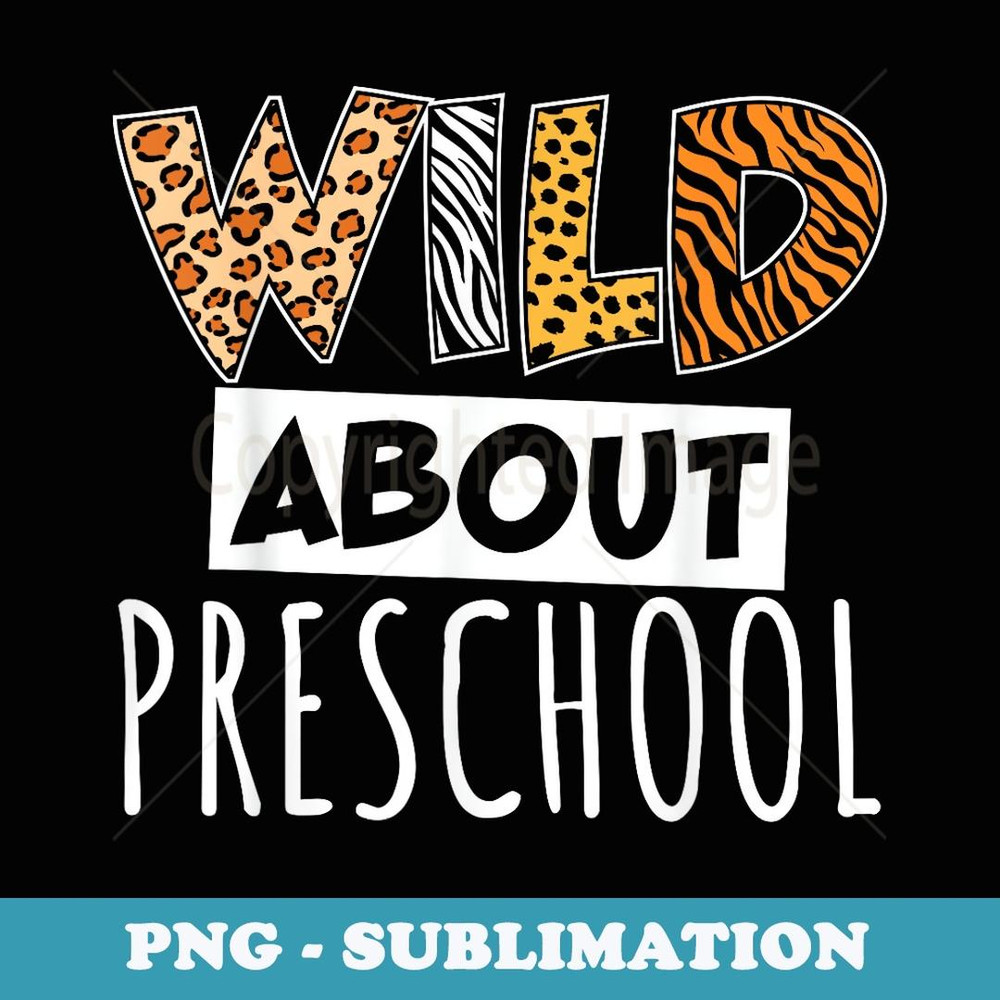 Wild About Preschool Teacher Back To School Zoo Animals - Instant Sublimation Digital Download