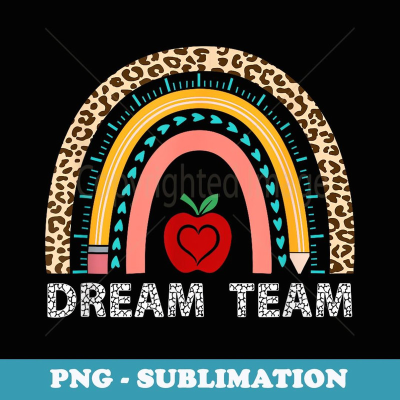 Dream Team Teacher Squad Back To School Leopard Rainbow - Aesthetic Sublimation Digital File