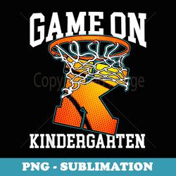 game on kindergarten basketball back to school student boys - instant sublimation digital download