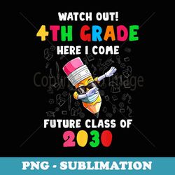 watch out fourth grade here i come future class - png transparent sublimation design