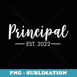 funny principal est 2022 back to school appreciation - modern sublimation png file