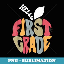hello 1st grade students teacher apple back to school retro - trendy sublimation digital download