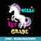 Back To School Unicorn Hello First Day of First grade Girls - Trendy Sublimation Digital Download