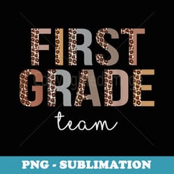 first grade team hello back to school appreciation leopard - retro png sublimation digital download