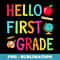 Hello First Grade Team 1st Grade Back to School Teacher - PNG Transparent Sublimation File
