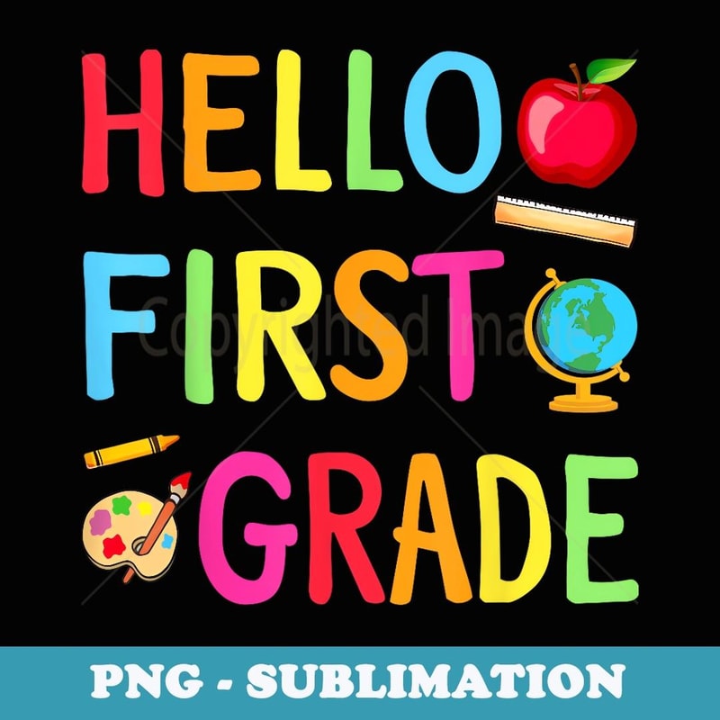 Hello First Grade Team 1st Grade Back to School Teacher - PNG Transparent Sublimation File